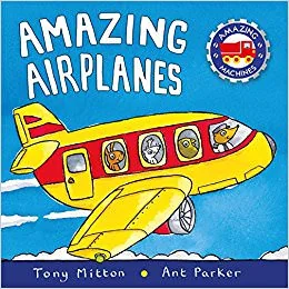 Amazing airplanes tony mitton ant parker